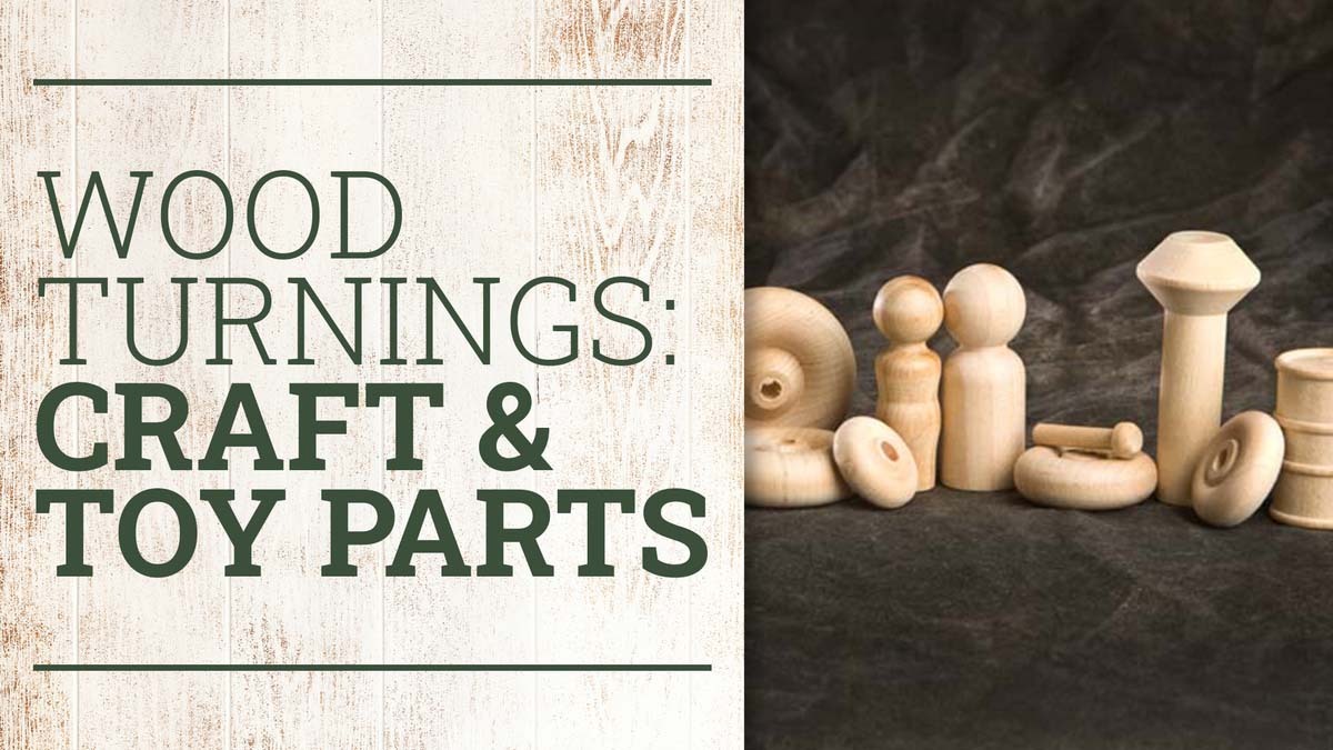 Wood Turnings: Craft and Toy Parts